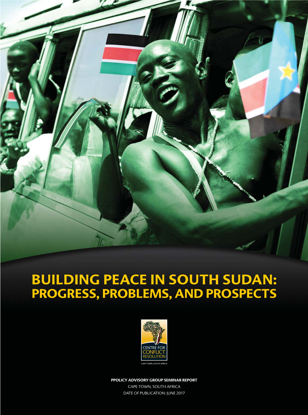 Building Peace in South Sudan: Progress, Problems, and Prospects