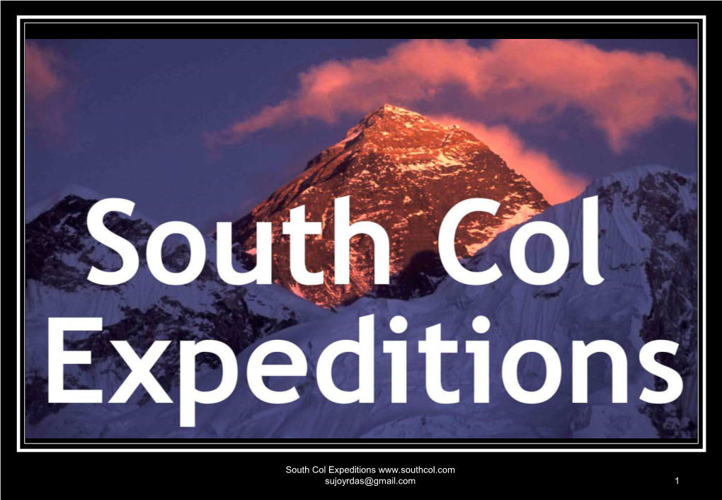 South Col Expeditions Sujoyrdas@Gmail.Com 1 South Col Expeditions Sujoyrdas@Gmail.Com 2 Map of the Everest Region