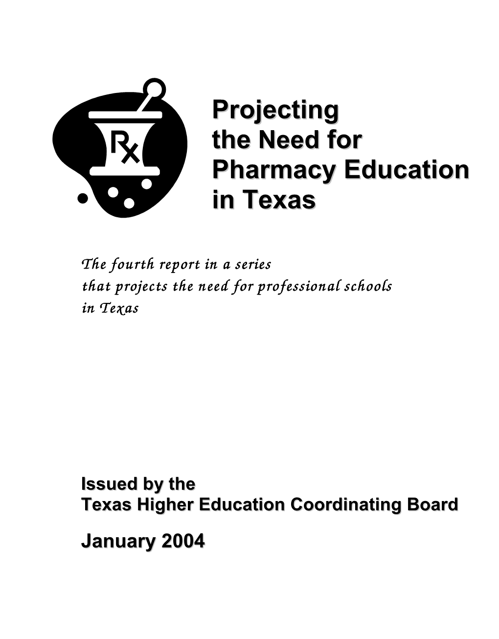 Projecting the Need for Pharmacy Education in Texas Page 1