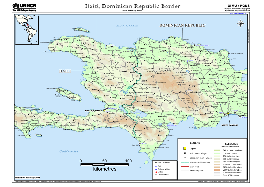 Haiti, Dominican Republic Border Geographic Information and Mapping Unit As of February 2004 Population and Geographic Data Section Email : Mapping@Unhcr.Ch