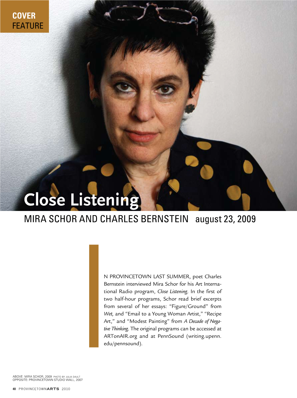 Close Listening Mira Schor and Charles Bernstein August 23, 2009