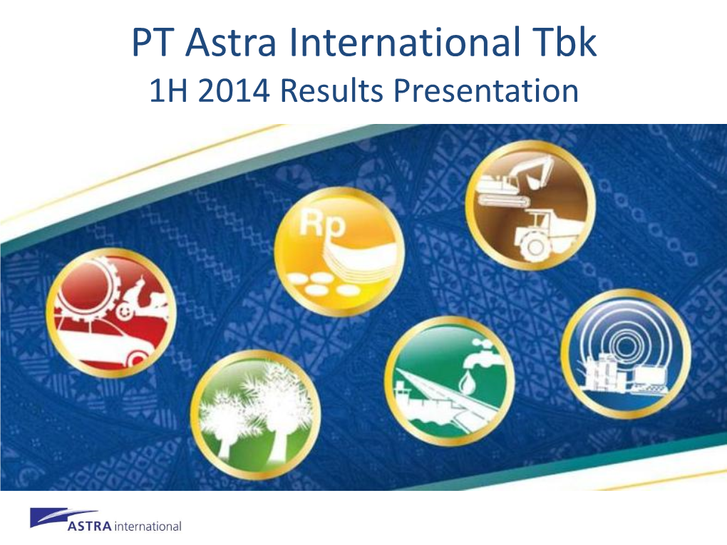 PT Astra International Tbk 1H 2014 Results Presentation Disclaimer