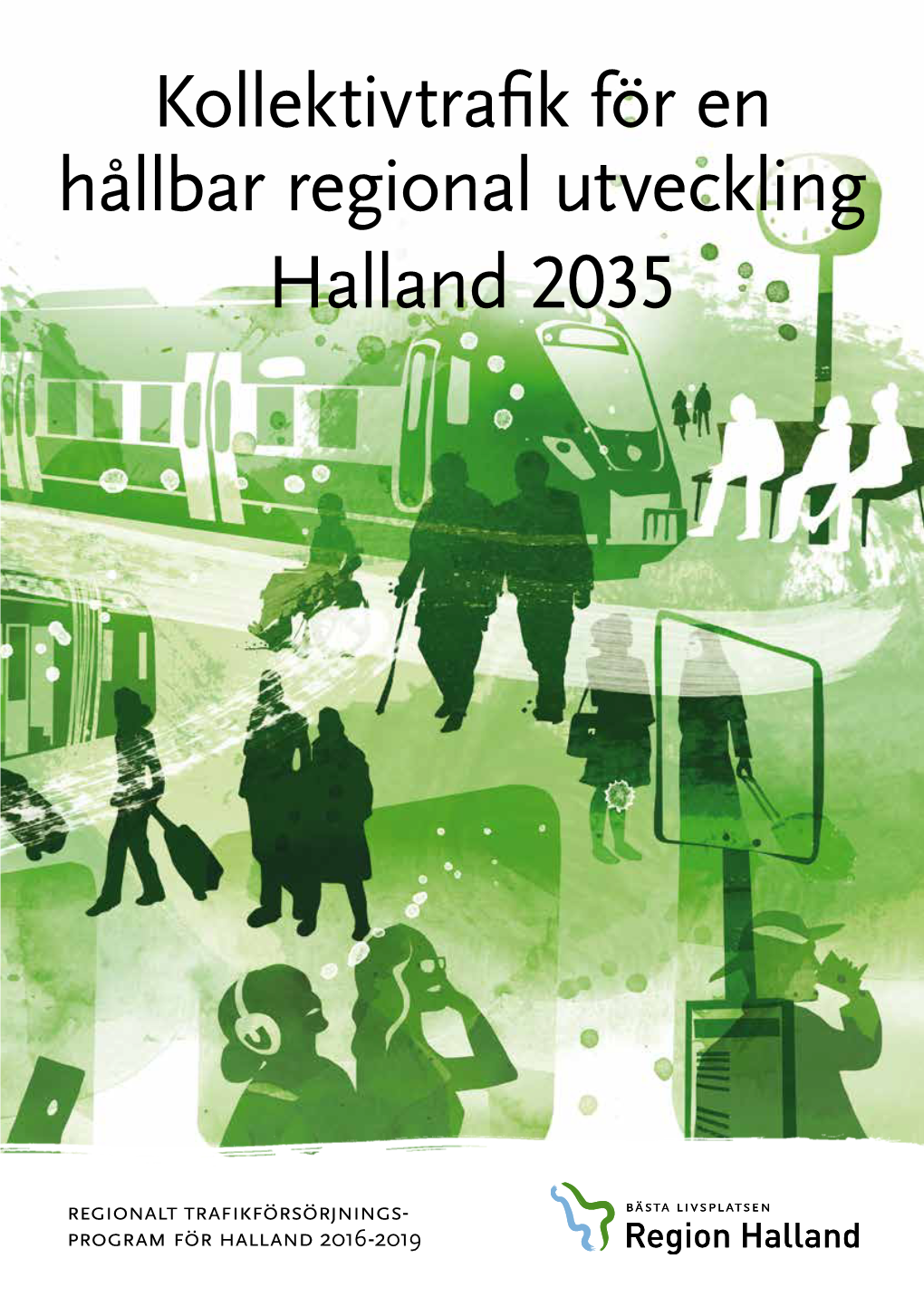 Kollektivtrafik För En Hållbar Regional Utveckling Halland 2035