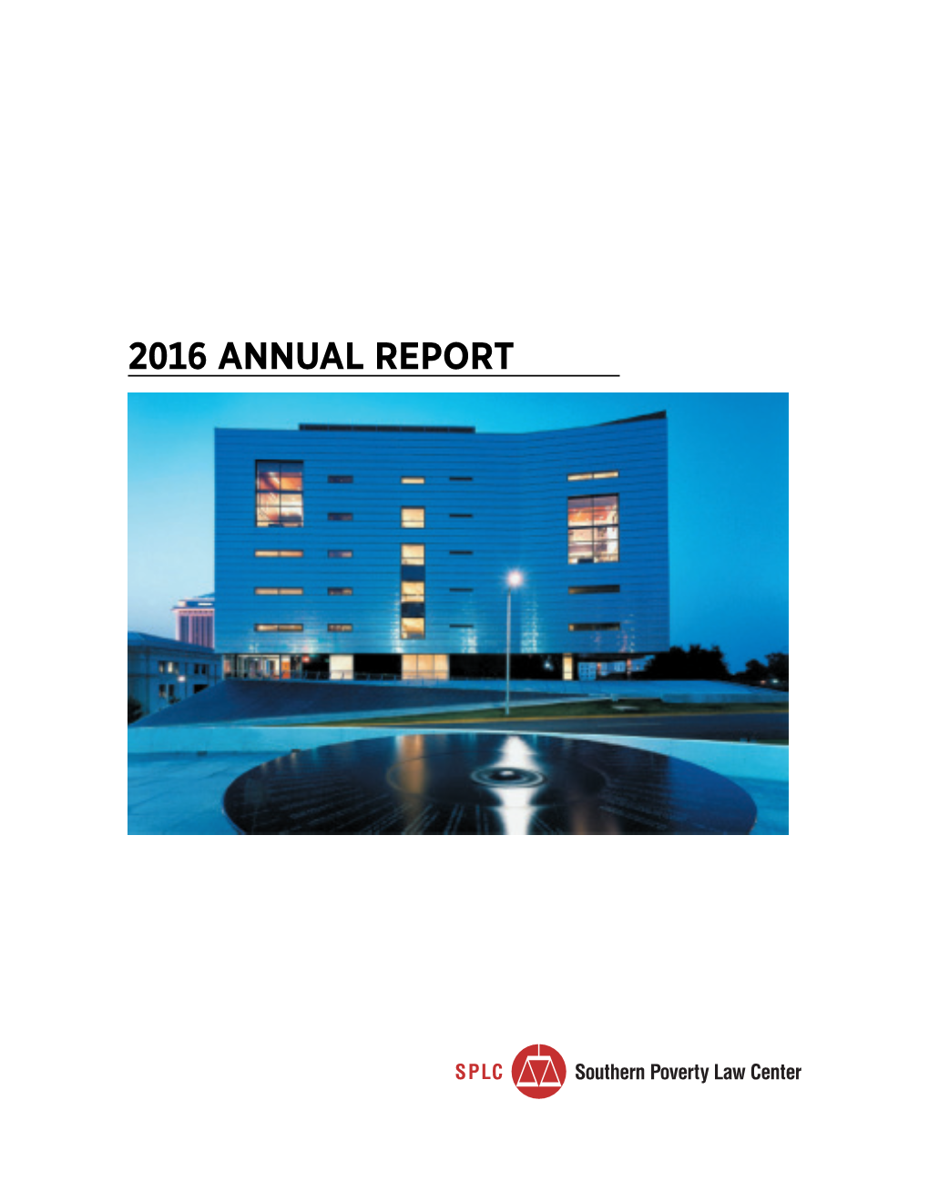 2016 Annual Report a Message from Morris Dees and Richard Cohen