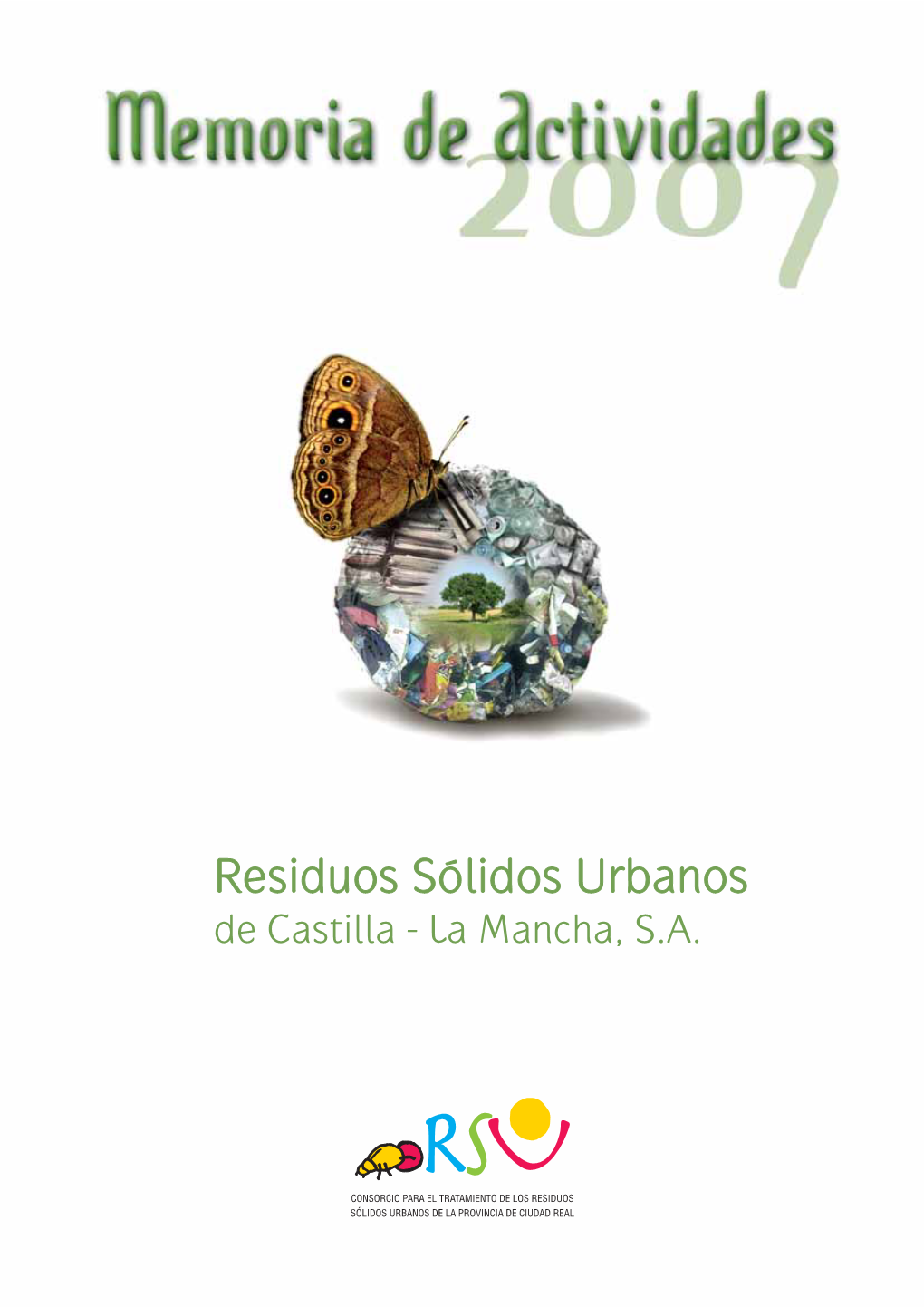 RESIDUOS SÓLIDOS URBANOS DE LA PROVINCIA DE CIUDAD REAL 1 Memoria De Actividades 2007