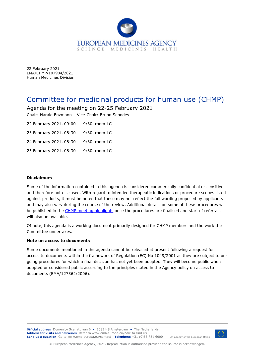 (CHMP) Agenda for the Meeting on 22-25 February 2021 Chair: Harald Enzmann – Vice-Chair: Bruno Sepodes