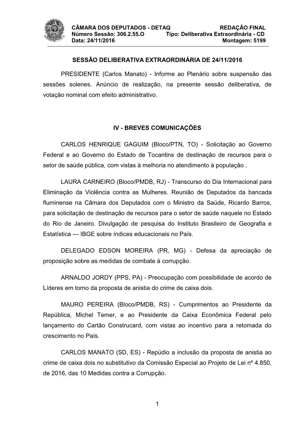 (Carlos Manato) - Informe Ao Plenário Sobre Suspensão Das Sessões Solenes