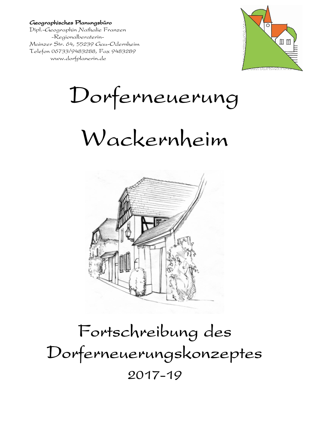 Dorferneuerungskonzept Wackernheim 2 Geographisches Planungsbüro Dipl.-Geographin Nathalie Franzen, Gau-Odernheim Inhalt 1