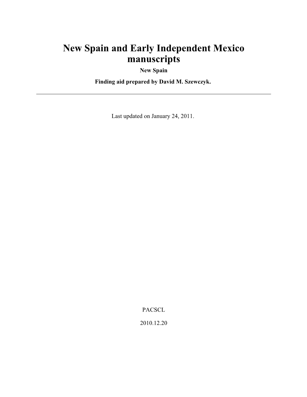 New Spain and Early Independent Mexico Manuscripts New Spain Finding Aid Prepared by David M