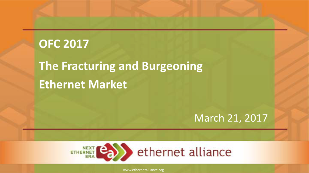 OFC 2017 the Fracturing and Burgeoning Ethernet Market