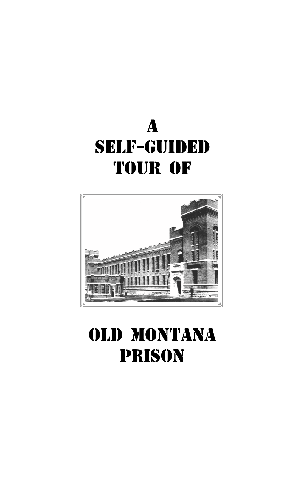 Old Montana Prison a Self-Guided Tour Of