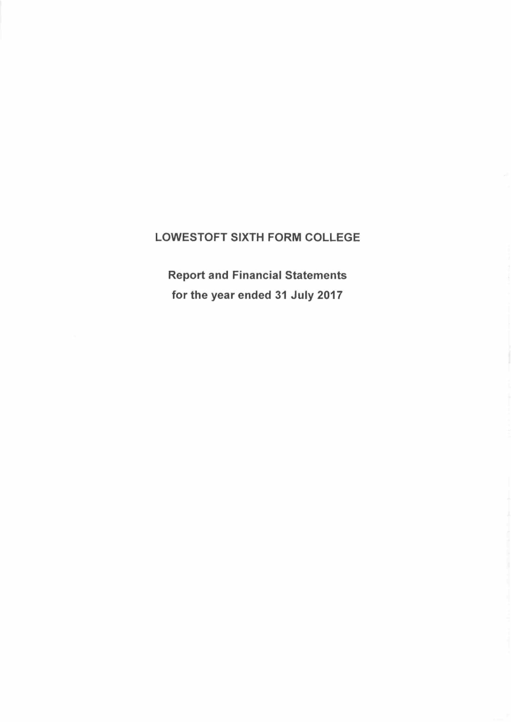 LOWESTOFT SIXTH FORM COLLEGE Report and Financial Statements for the Year Ended 31 July 2017