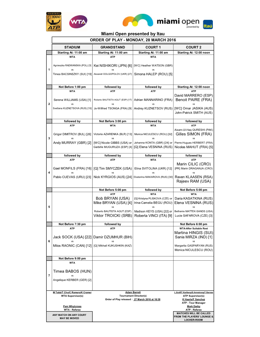 Miami Open Presented by Itau ORDER of PLAY - MONDAY, 28 MARCH 2016