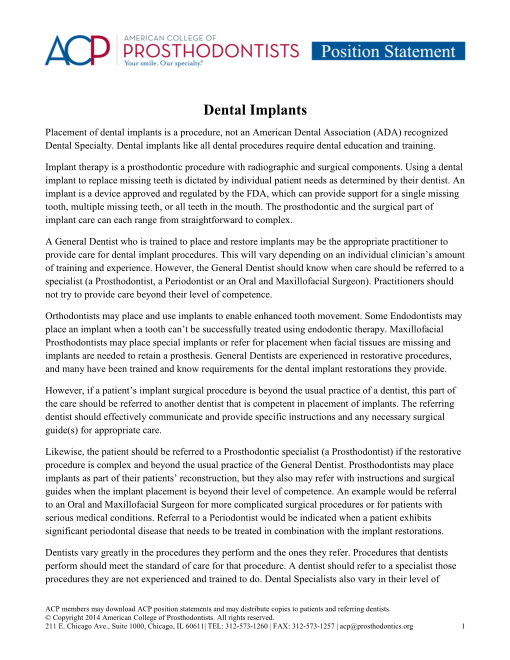 Dental Implants Placement of Dental Implants Is a Procedure, Not an American Dental Association (ADA) Recognized Dental Specialty