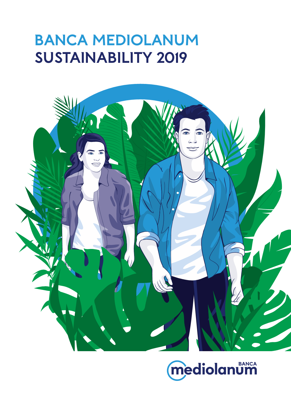 BANCA MEDIOLANUM SUSTAINABILITY 2019 “Our Bank Is Different from the Others Because We Focus on People: We Have Always Been a Bank Made of People, for People.”