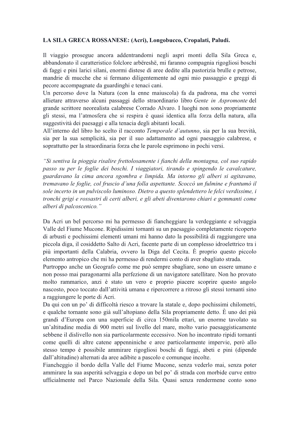 LA SILA GRECA ROSSANESE: (Acri), Longobucco, Cropalati, Paludi. Il