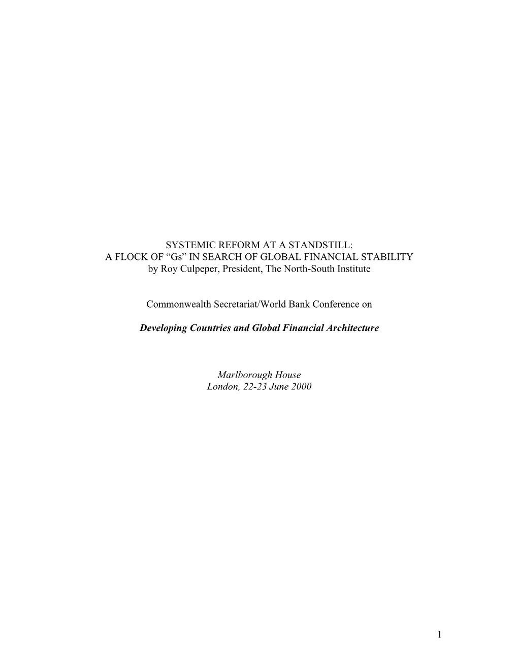 SYSTEMIC REFORM at a STANDSTILL: a FLOCK of “Gs” in SEARCH of GLOBAL FINANCIAL STABILITY by Roy Culpeper, President, the North-South Institute