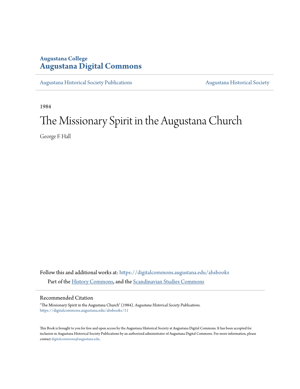 THE MISSIONARY SPIRIT in the AUGUSTANA CHURCH the American Church Is Made up of Many Varied Groups, Depending on Origin, Divisions, Changing Relationships