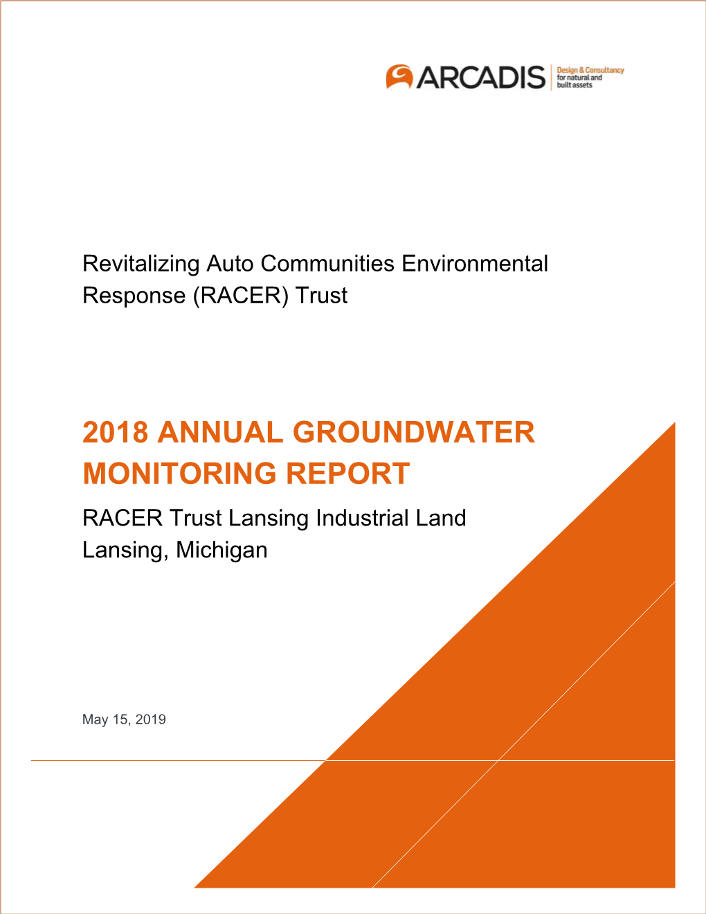 2018 ANNUAL GROUNDWATER MONITORING REPORT RACER Trust Lansing Industrial Land Lansing, Michigan