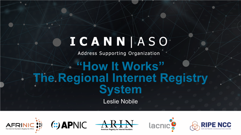 The Regional Internet Registry System Leslie Nobile