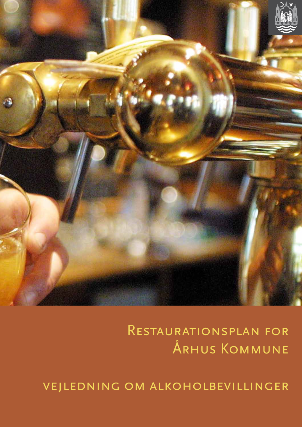 Restaurationsplan for Århus Kommune Vejledning Om Alkoholbevillinger 2