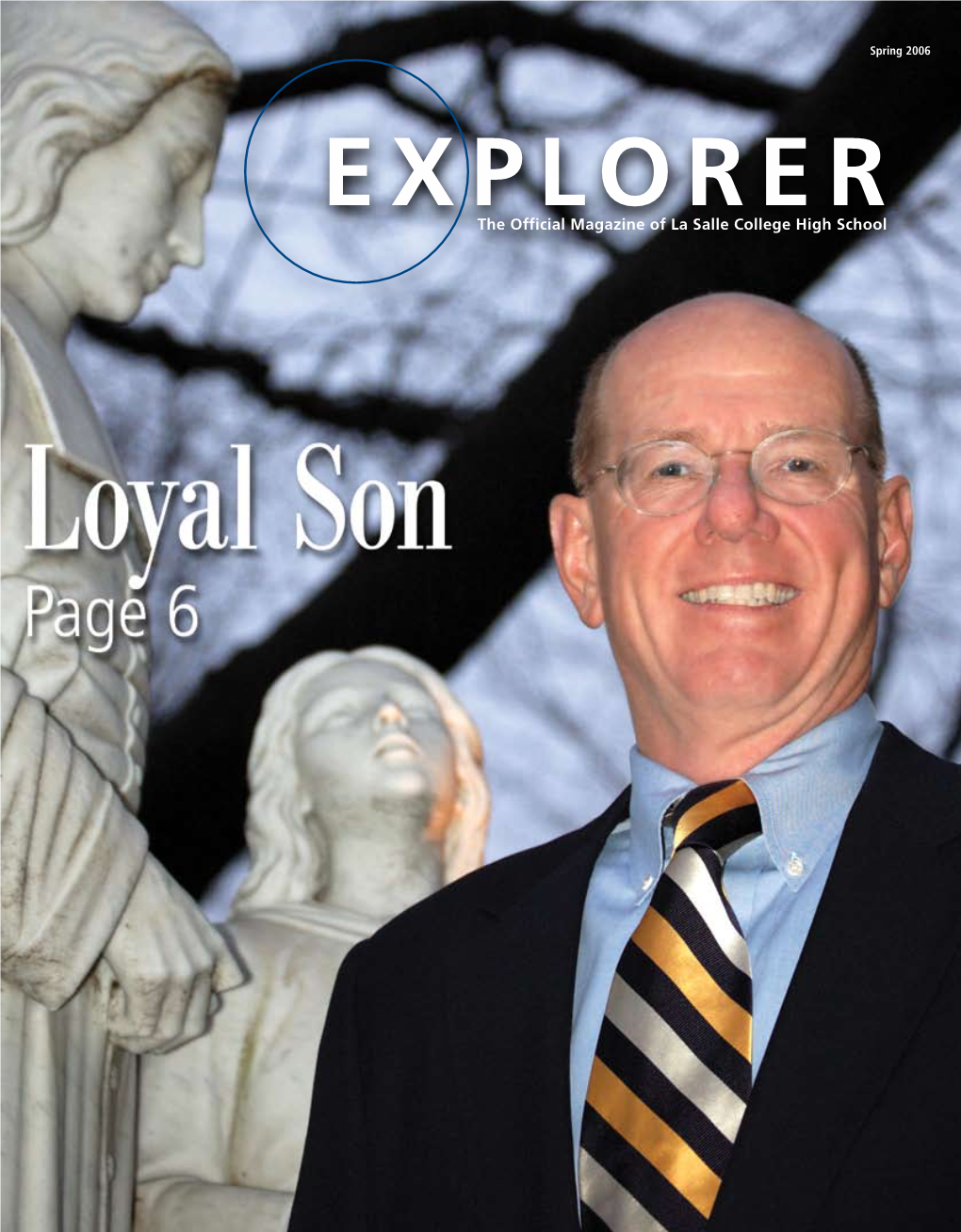 Explorer Spring 2005 Spring 2006 EXP LORE R the Official Magazine of La Salle College High School