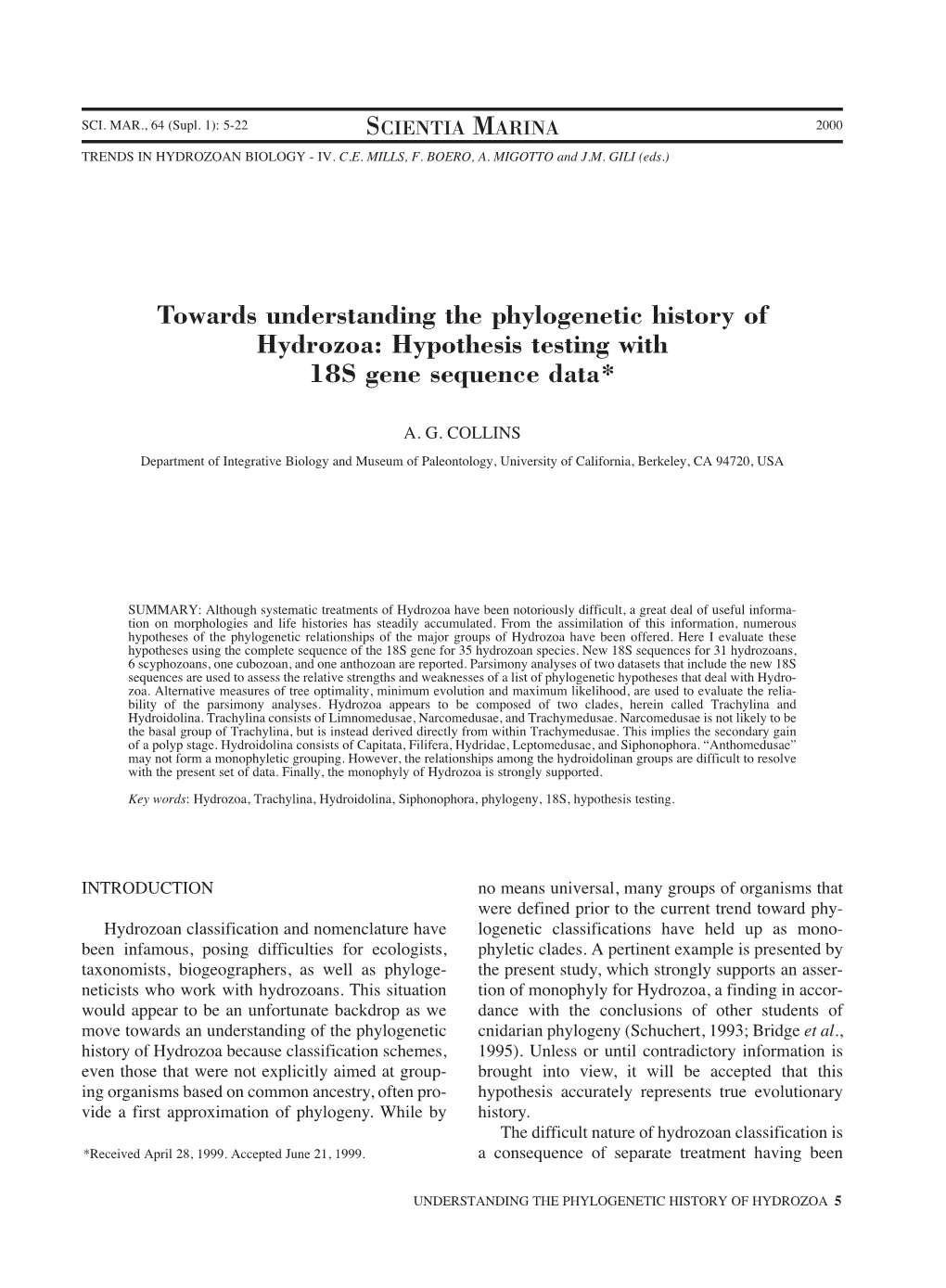 Towards Understanding the Phylogenetic History of Hydrozoa: Hypothesis Testing with 18S Gene Sequence Data*