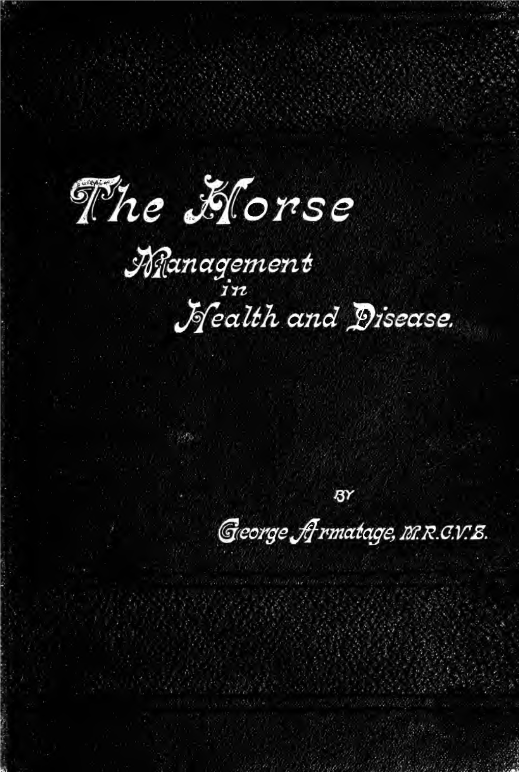 THE HORSEOWNER and STABLEMAN's COMPANION ; Or, Hints on the Selection, Purchase, and Management of the Horse