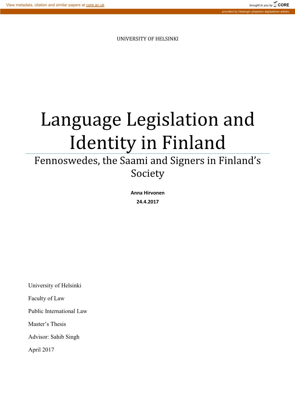 Language Legislation and Identity in Finland Fennoswedes, the Saami and Signers in Finland’S Society