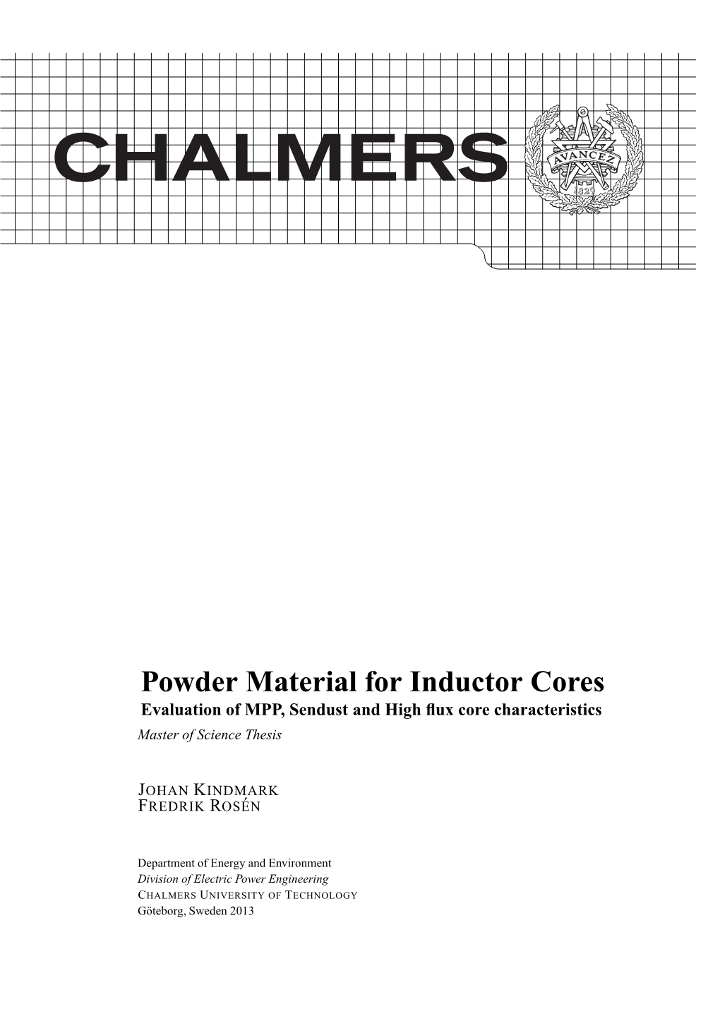 Powder Material for Inductor Cores Evaluation of MPP, Sendust and High ﬂux Core Characteristics Master of Science Thesis