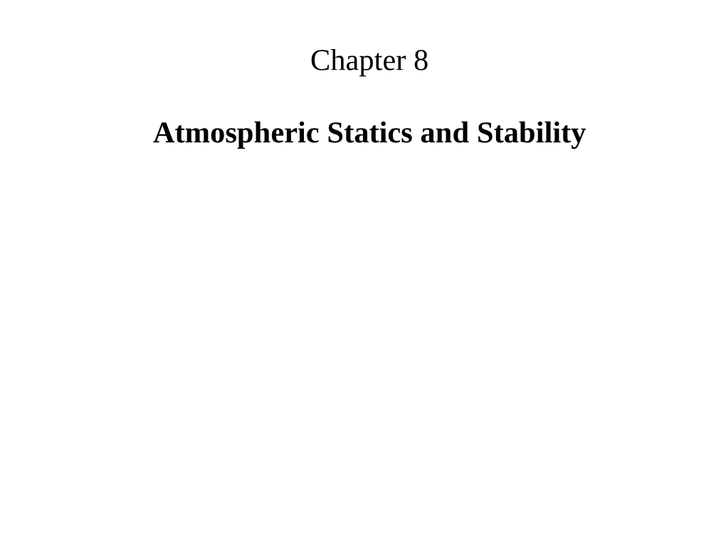 Chapter 8 Atmospheric Statics and Stability