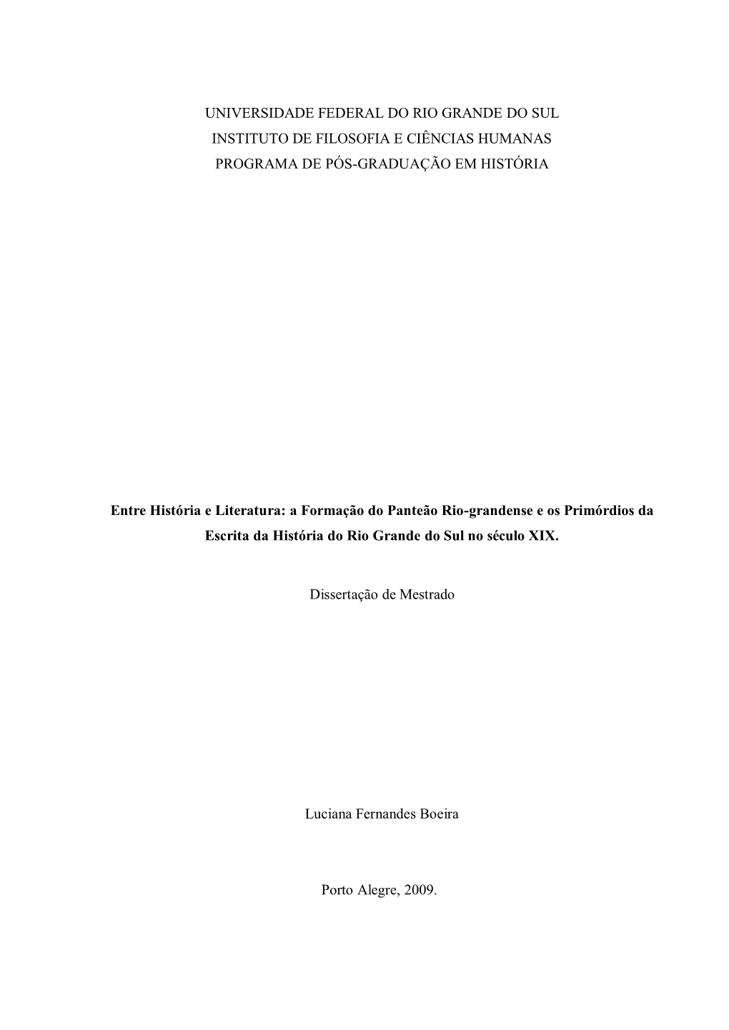 Universidade Federal Do Rio Grande Do Sul Instituto De Filosofia E Ciências Humanas Programa De Pós-Graduação Em História