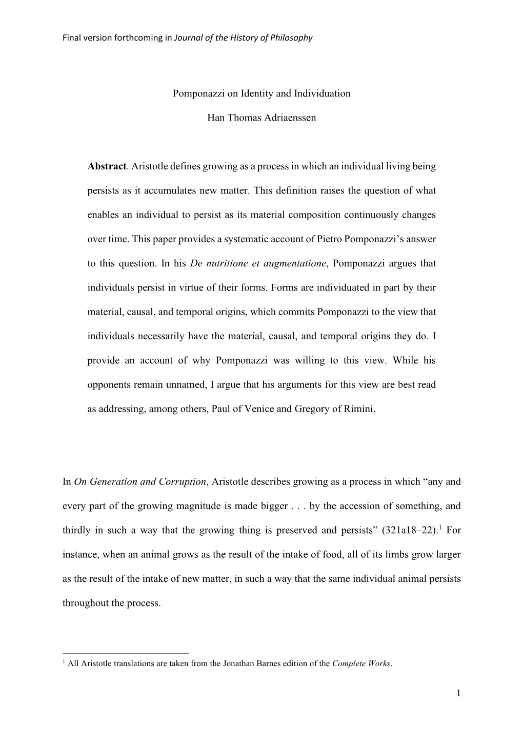 Pomponazzi on Identity and Individuation Han Thomas Adriaenssen Abstract. Aristotle Defines Growing As a Process in Which An