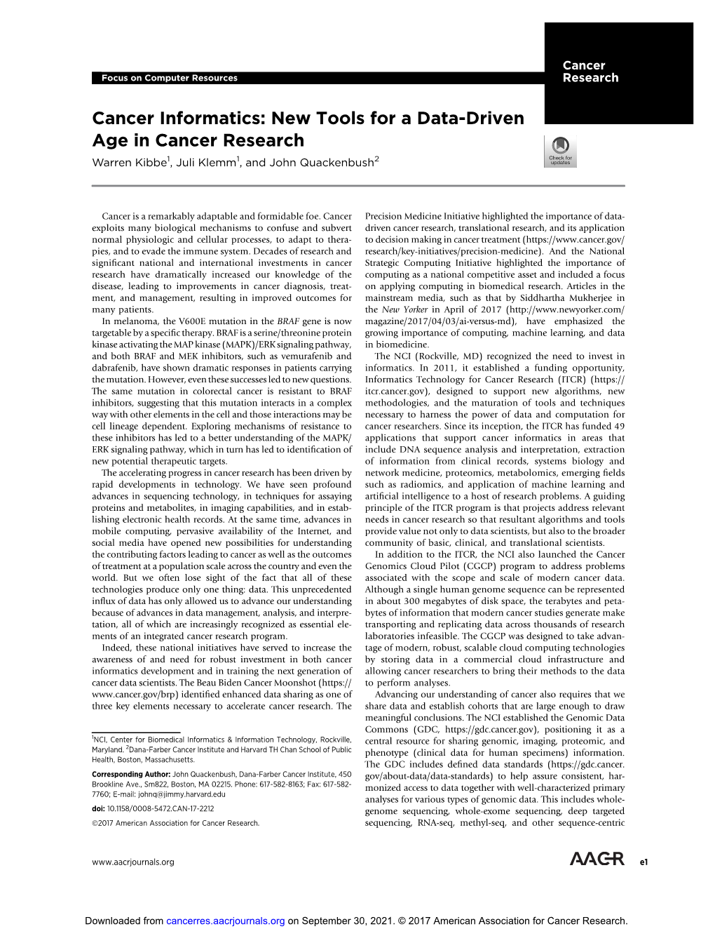 Cancer Informatics: New Tools for a Data-Driven Age in Cancer Research Warren Kibbe1, Juli Klemm1, and John Quackenbush2