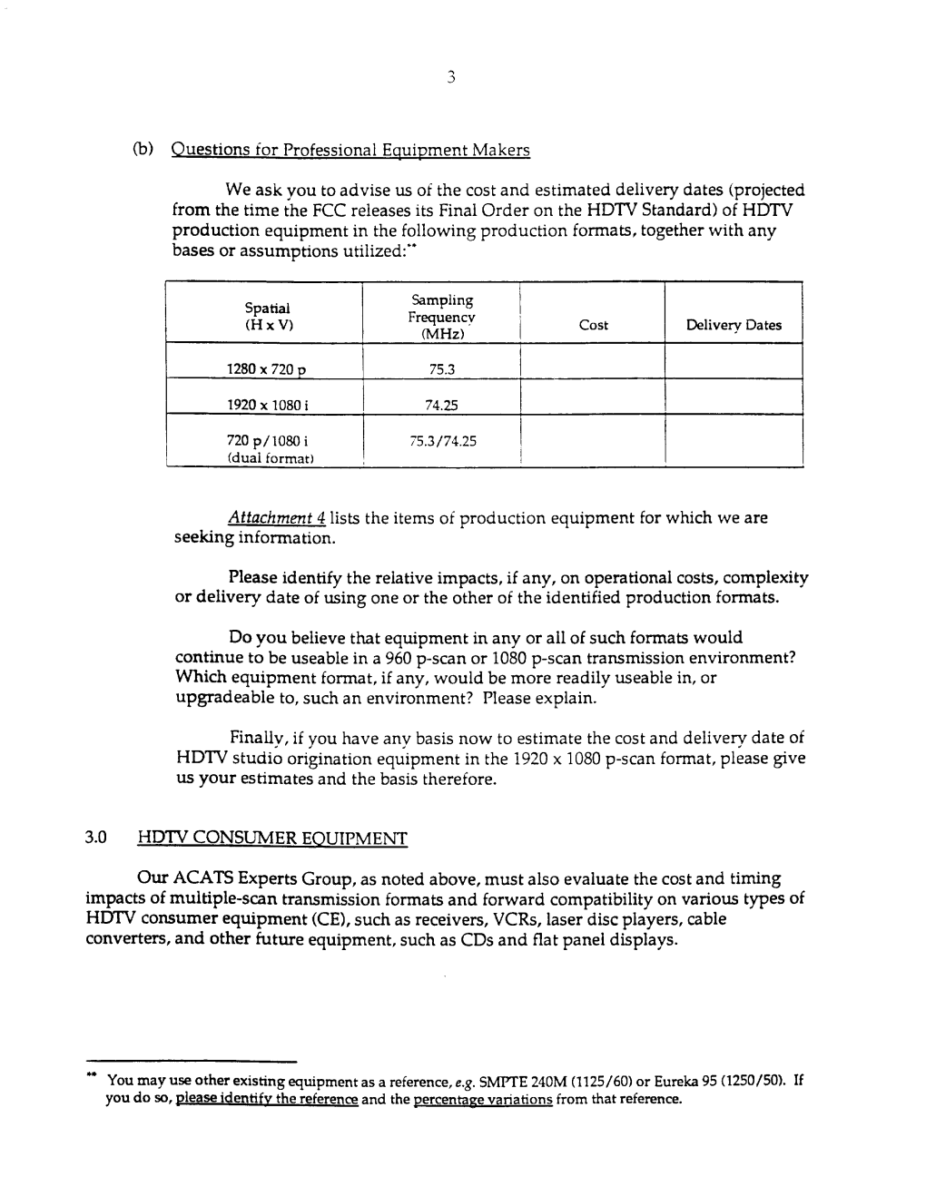 (B) Questions for Professional EQ,Uipment Makers We Ask You to Advise Us of the Cost and Estimated Delivery Dates (Projected