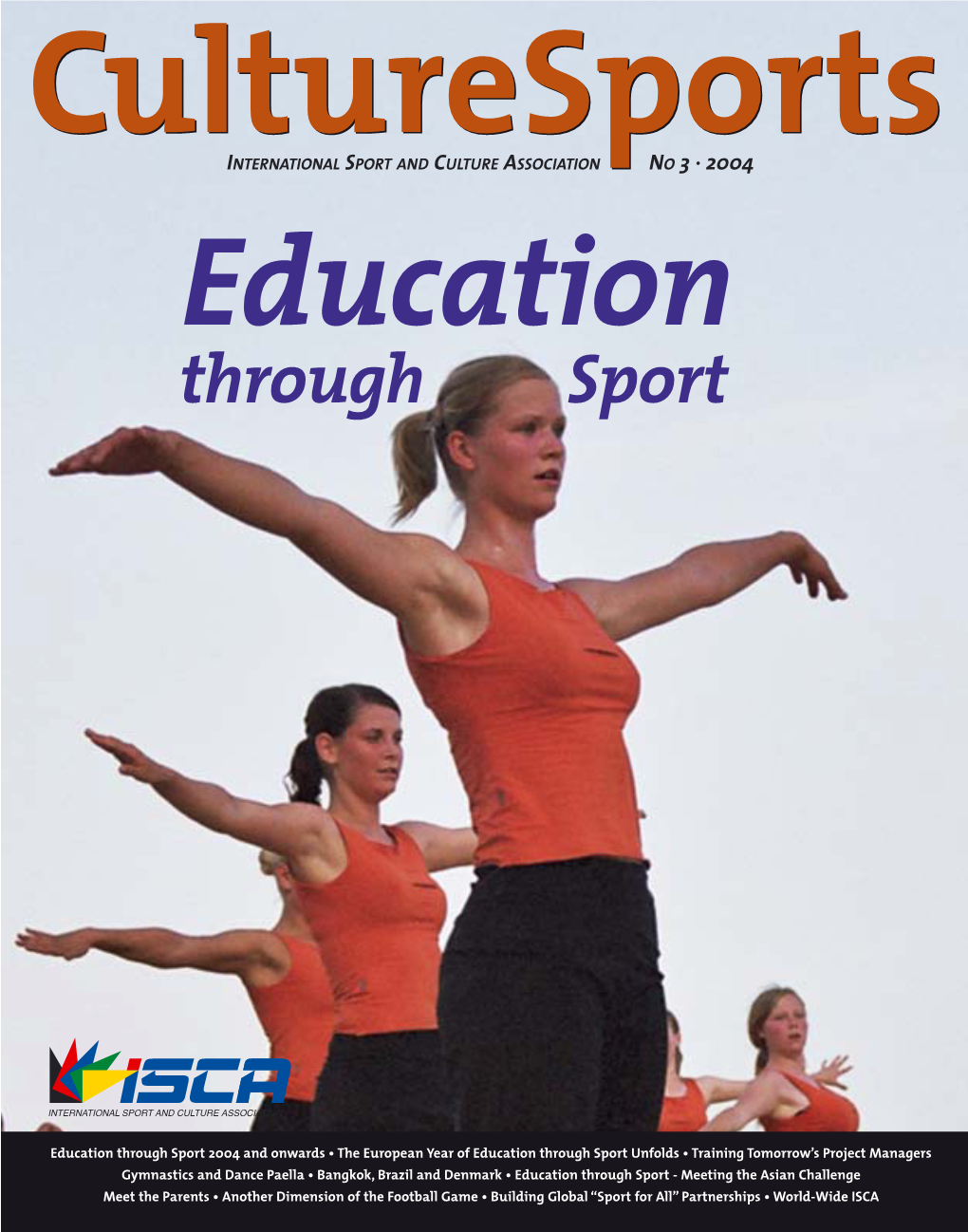 Culturesportsulturesports INTERNATIONAL SPORT and CULTURE ASSOCIATION NO 3 · 2004 Education Through Sport