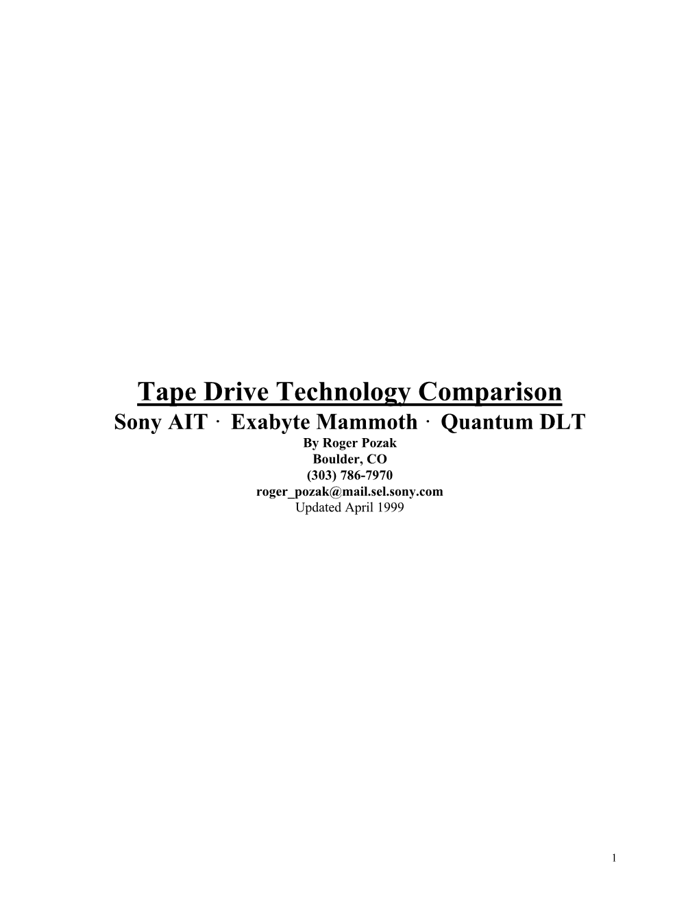 Tape Drive Technology Comparison Sony AIT · Exabyte Mammoth · Quantum DLT by Roger Pozak Boulder, CO (303) 786-7970 Roger Pozak@Mail.Sel.Sony.Com Updated April 1999