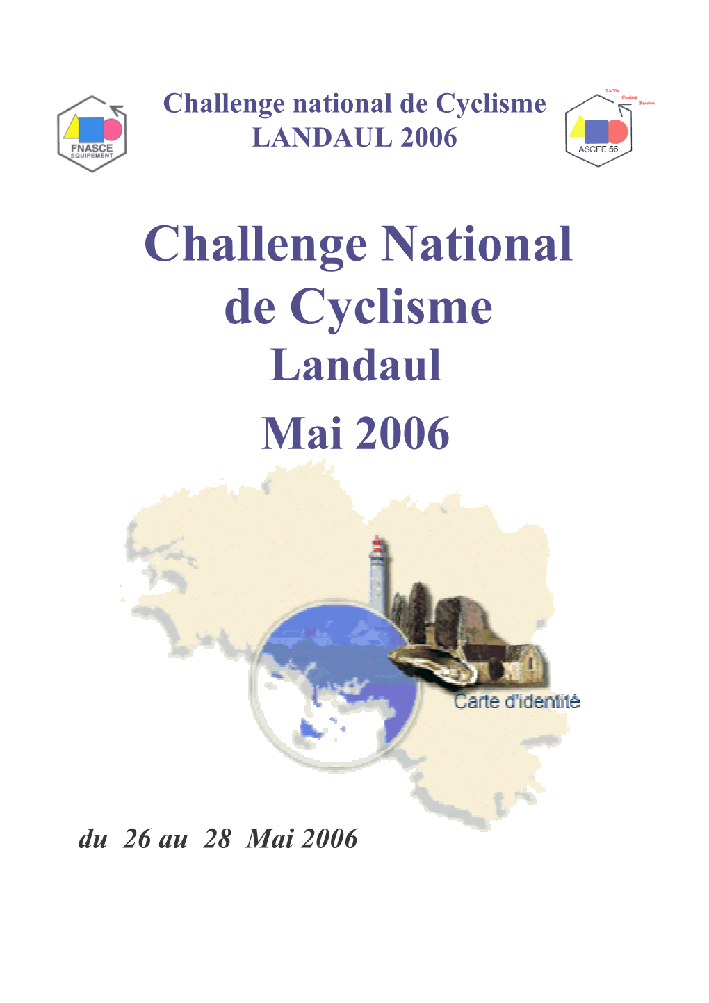 Challenge National De Cyclisme LANDAUL 2006 Du 26 Au 28 Mai