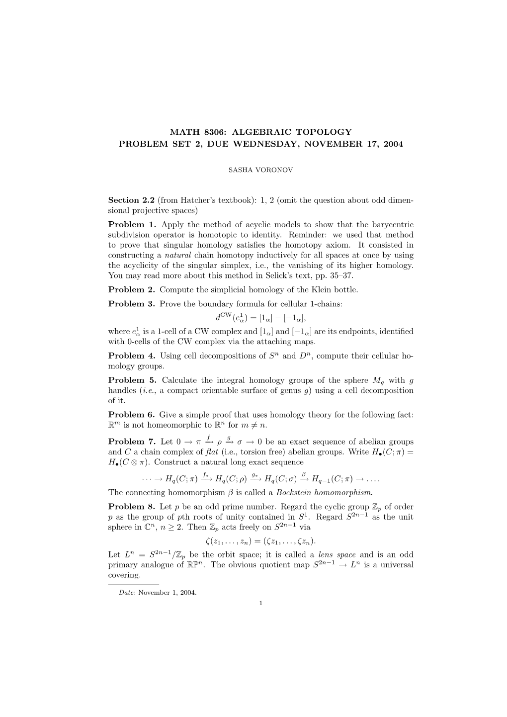 MATH 8306: ALGEBRAIC TOPOLOGY PROBLEM SET 2, DUE WEDNESDAY, NOVEMBER 17, 2004 Section 2.2 (From Hatcher's Textbook): 1, 2 (Omi