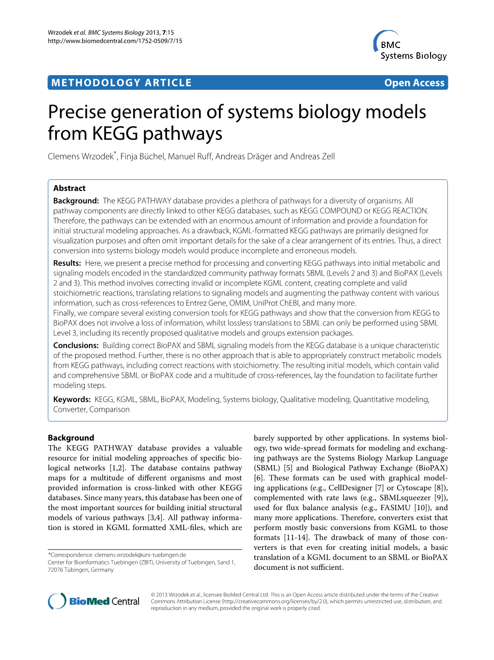 Precise Generation of Systems Biology Models from KEGG Pathways Clemens Wrzodek*,Finjabuchel,¨ Manuel Ruﬀ, Andreas Drager¨ and Andreas Zell