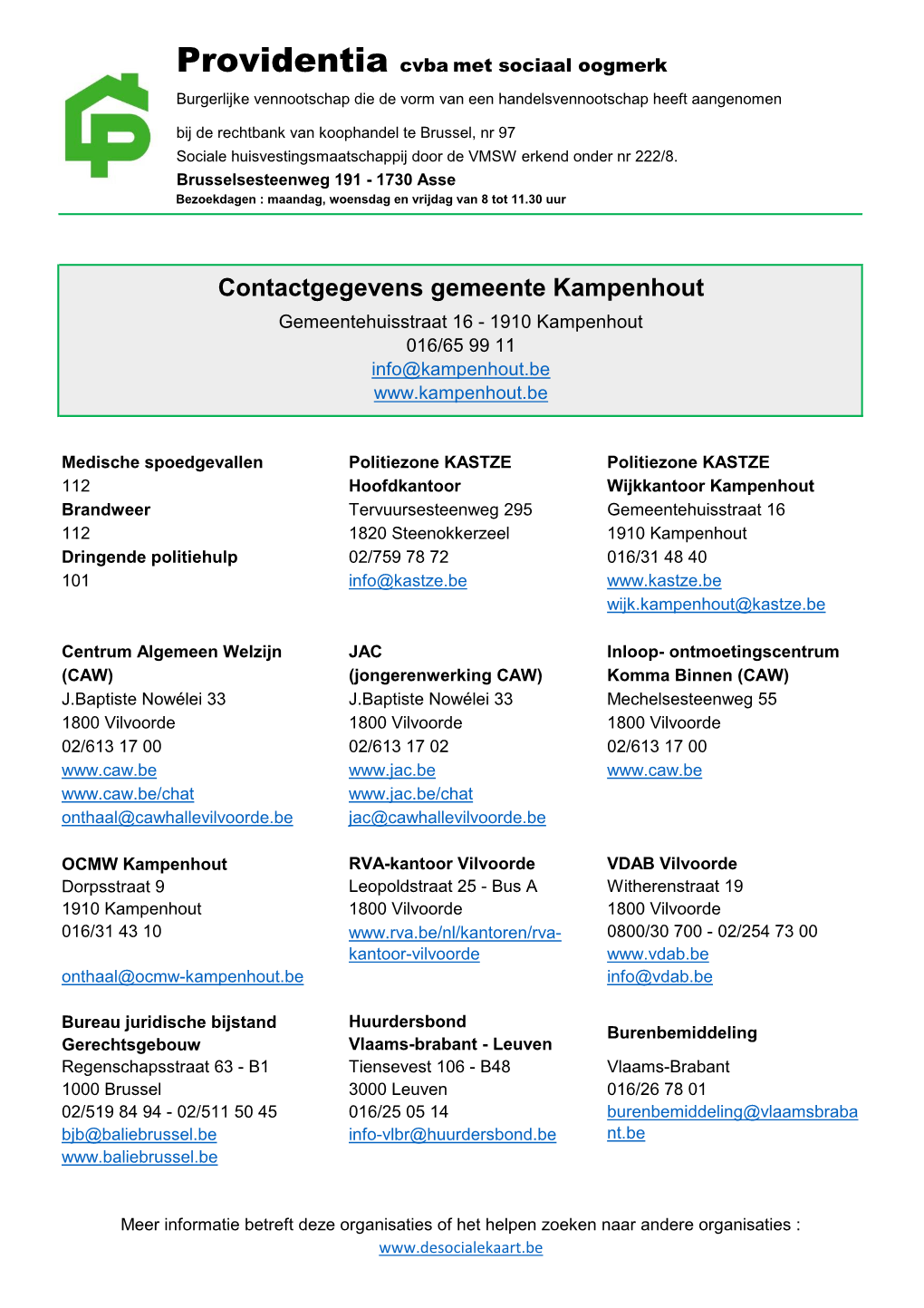 Contactgegevens Gemeente Kampenhout Gemeentehuisstraat 16 - 1910 Kampenhout 016/65 99 11 Info@Kampenhout.Be