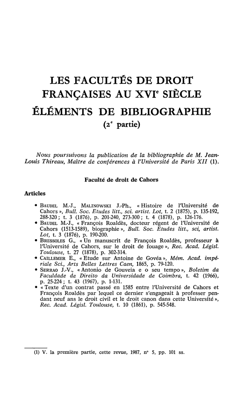 LES FACULTÉS DE DROIT FRANÇAISES AU Xvr SIÈCLE ÉLÉMENTS DE BIBLIOGRAPHIE (2E Partie)