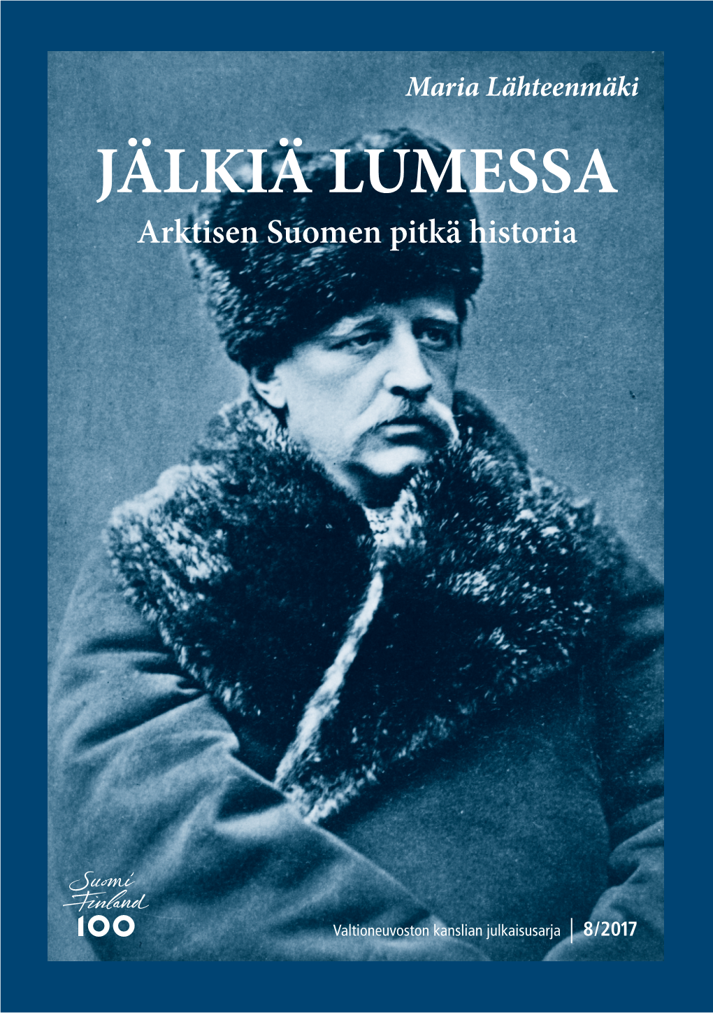 JÄLKIÄ LUMESSA Arktisen Suomen Pitkä Historia