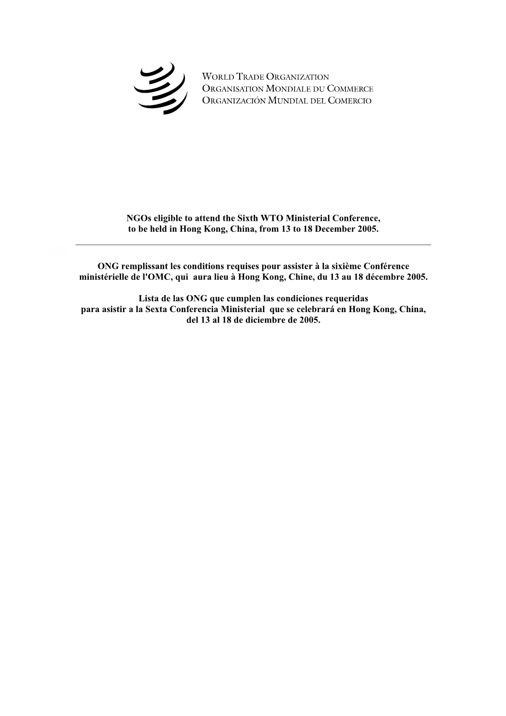 Ngos Eligible to Attend the Sixth WTO Ministerial Conference, to Be Held in Hong Kong, China, from 13 to 18 December 2005