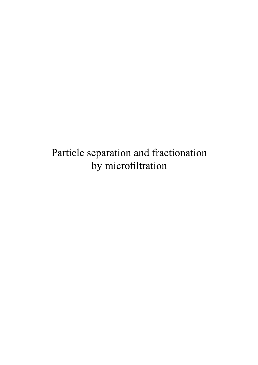 Particle Separation and Fractionation by Microfiltration