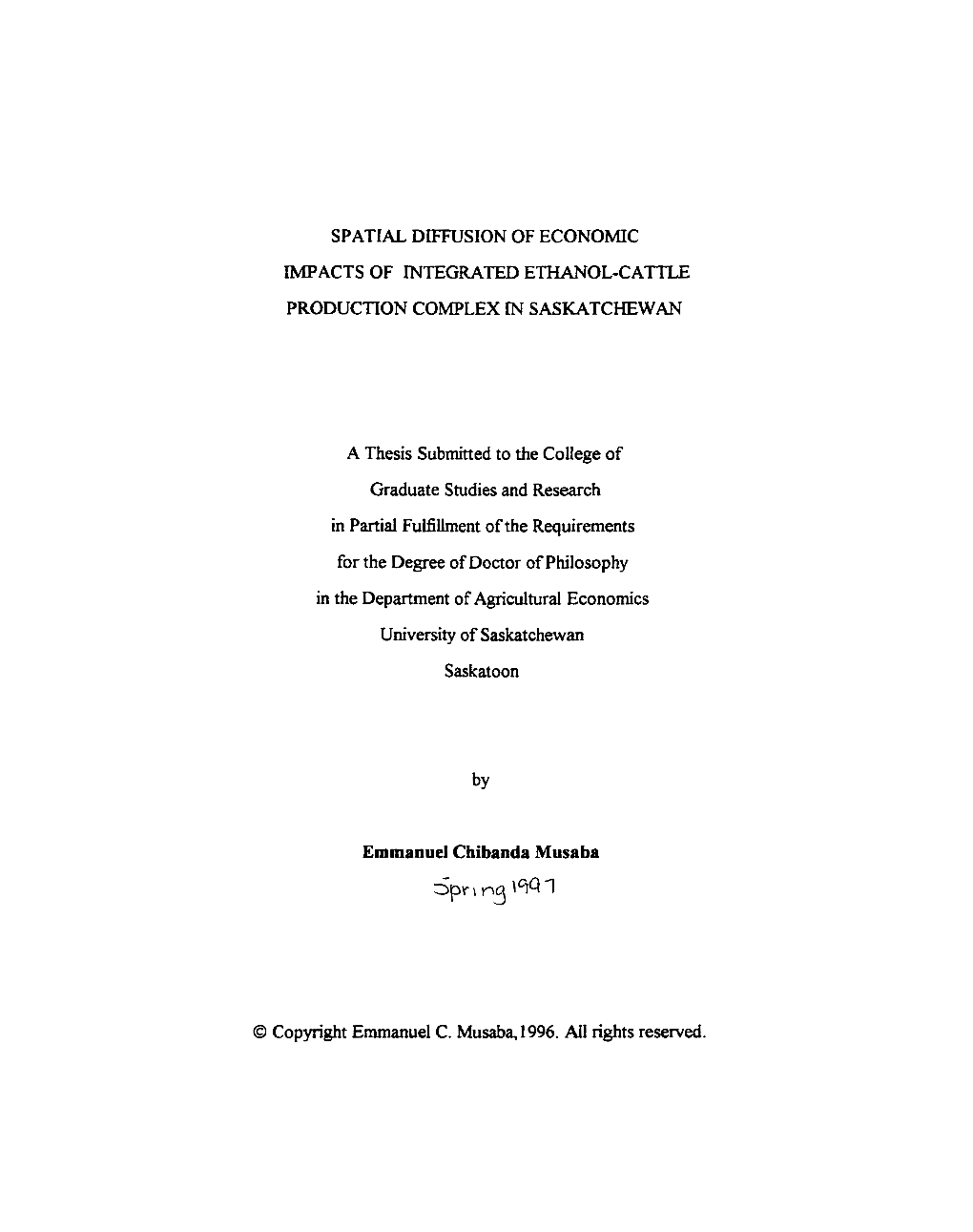SPATIAL DIFFUSION of ECONOMIC IMPACTS of INTEGRATED ETHANOL-CATTLE PRODUCTION COMPLEX in SASKATCHEWAN a Thesis Submitted To