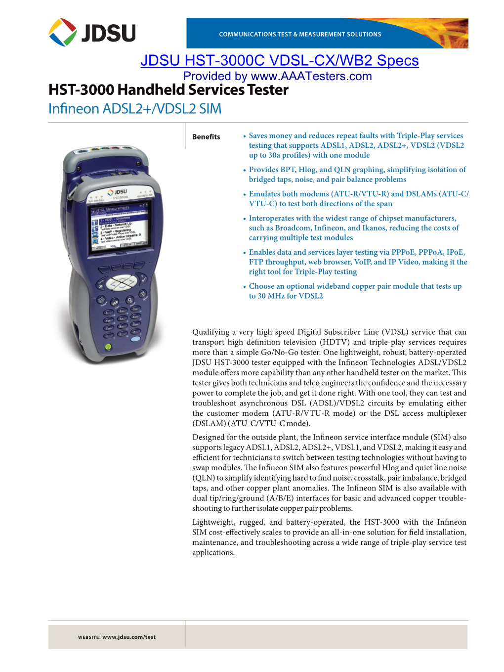 JDSU HST-3000C VDSL-CX/WB2 Specs Provided by HST-3000 Handheld Services Tester Infineon ADSL2+/VDSL2 SIM