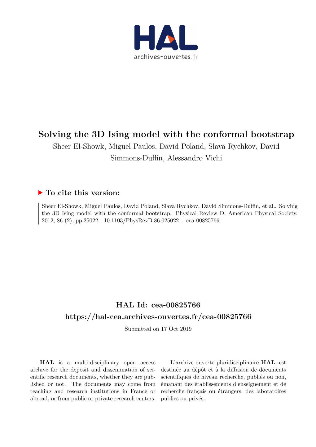 Solving the 3D Ising Model with the Conformal Bootstrap Sheer El-Showk, Miguel Paulos, David Poland, Slava Rychkov, David Simmons-Duﬀin, Alessandro Vichi