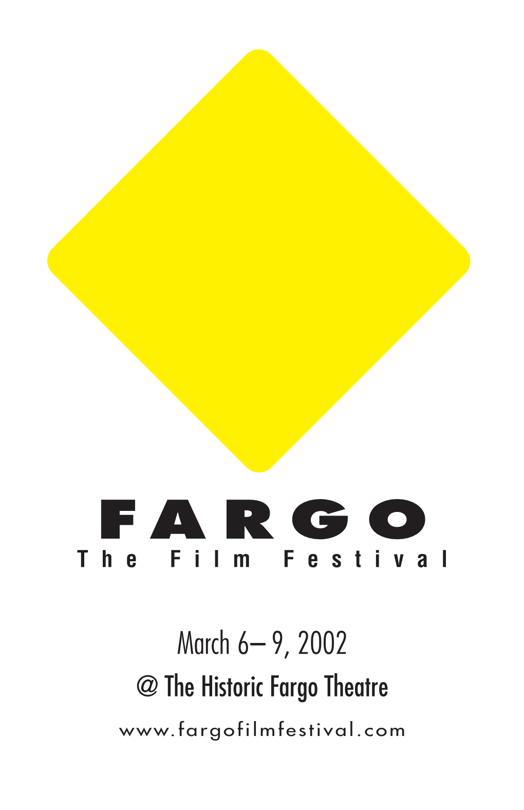 March 6– 9, 2002 @ the Historic Fargo Theatre