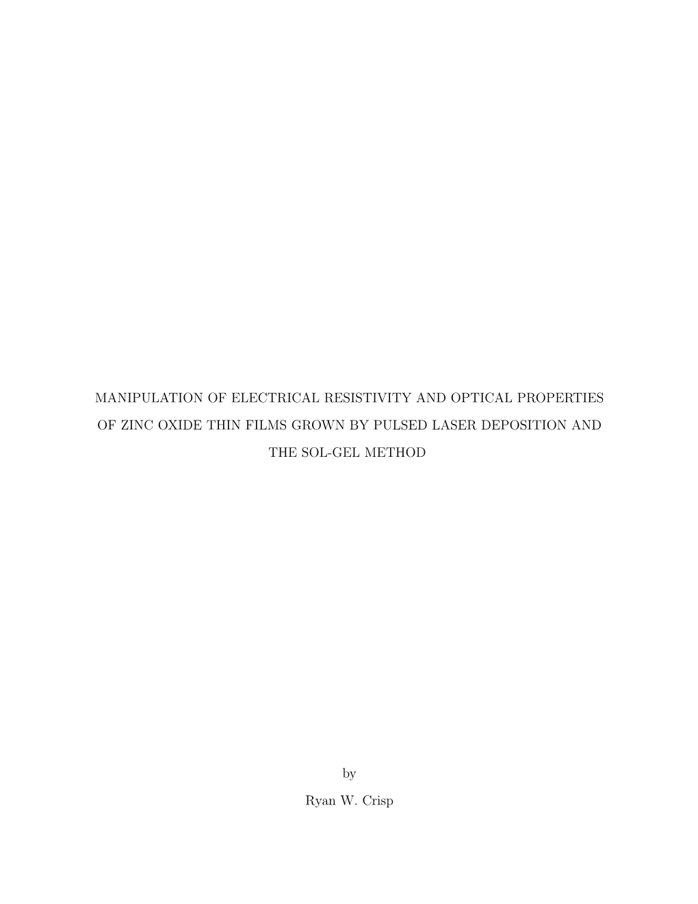 Manipulation of Electrical Resistivity and Optical Properties of Zinc Oxide Thin Films Grown by Pulsed Laser Deposition and the Sol-Gel Method